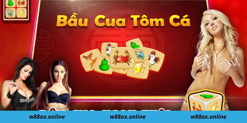 Cách chơi Game Bầu Cua Tôm Cá W88 chi tiết ai đọc cũng hiểu